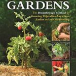 Straw Bale Gardens : The Breakthrough Method for Growing Vegetables Anywhere, Earlier and with No Weeding by Joel Karsten