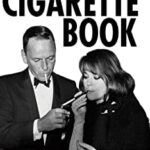 The Cigarette Book : The History and Culture of Smoking by Fletcher, Harrald, Chris Watkins