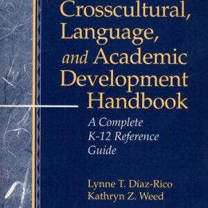 The Crosscultural, Language and Academic Development Handbook by Lynne T., Weed, Kathryn Z. Diaz-Rico
