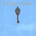 The Key to Cancer by richard weeder