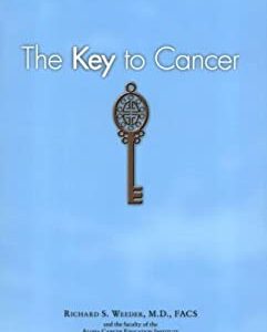 The Key to Cancer by richard weeder