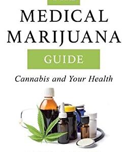 The Medical Marijuana Guide : Cannabis and Your Health by Patricia C. Frye
