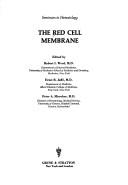 The Red Cell Membrane by Robert I. Weed