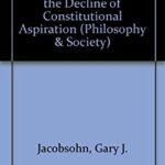 The Supreme Court and the Decline of Constitutional Aspiration by Gary J. Jacobsohn