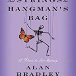 The Weed That Strings the Hangman's Bag : A Flavia de Luce Novel by Alan Bradley
