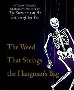 The Weed That Strings the Hangman's Bag by Alan Bradley