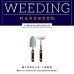 The Weeding Handbook : A Shelf-By-Shelf Guide by Rebecca Vnuk