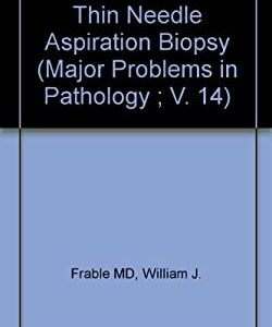 Thin Needle Aspiration Biopsy by William J. Frable