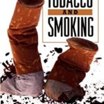 Tobacco and Smoking by Karen Balkin