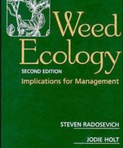 Weed Ecology : Implications for Management by Steven R., Holt, Jodie S., Ghersa, Claudio Radosevich