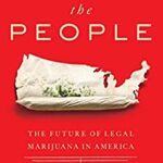 Weed the People : The Future of Legal Marijuana in America by Bruce Barcott