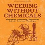 Weeding Without Chemicals : Bob's Basics by Bob Flowerdew