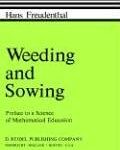 Weeding and Sowing : Preface to a Science of Mathematical Education by Hans Freudenthal