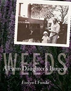 Weeds : A Farm Daughter's Lament by Evelyn I. Funda