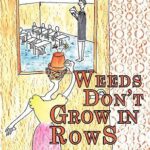 Weeds Don't Grow in Rows by Allen Page