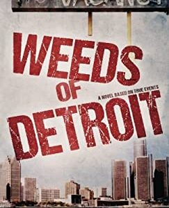 Weeds of Detroit by Misty Provencher
