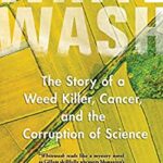 Whitewash : The Story of a Weed Killer, Cancer, and the Corruption of Science by Carey Gillam