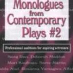 Young Women's Monologues from Contemporary Plays #2 : Professional Auditions for Aspiring Actresses