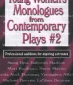 Young Women's Monologues from Contemporary Plays #2 : Professional Auditions for Aspiring Actresses