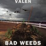Bad Weeds Never Die : A John Santana Novel by Christopher Valen