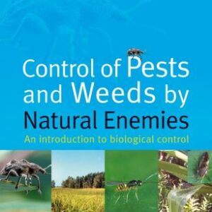Control of Pests and Weeds by Natural Enemies : An Introduction to Biological Control by , Roy, Hoddle, Mark, Center, Ted van Driesche