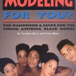 Is Modeling for You? : The Handbook and Guide for the Young Aspiring Black Model by Yvonne, Rose, Tony Rose