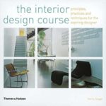Interior Design Course : Principles, Practices and Techniques for the Aspiring Designer by Tomris Tangaz