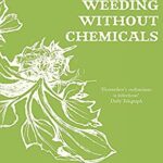 Weeding Without Chemicals by Bob Flowerdew