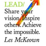 Do Lead : Share Your Vision. Inspire Others. Achieve the Impossible. (Business Leadership and Entrepreneurship Book, Gift for Aspiring Entrepreneurs a