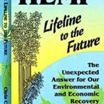 Hemp, Lifeline to the Future : The Unexpected Answer for Our Environmental and Economic Recovery by Chris Conrad