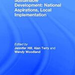 Sustainable Development: National Aspirations, Local Implementation by Alan Terry
