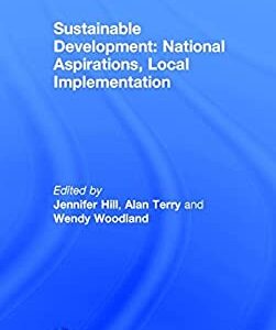 Sustainable Development: National Aspirations, Local Implementation by Alan Terry