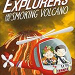 The Secret Explorers and the Smoking Volcano by S. J. King