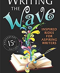 Writing the Wave : Inspired Rides for Aspiring Writers by Elizabeth Ayres