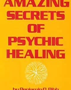 Amazing Secrets of Psychic Healing by Benjamin O., Weed, Joseph J. Bibb