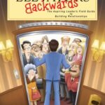 Riding Elevators Backwards : The Aspiring Leaders Field Guide to Building Relationships by J. Larry Stevens