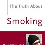 The Truth about Smoking by Mark J., Rennegarbe, Richelle, Kane, William Kittleson
