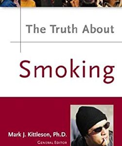 The Truth about Smoking by Mark J., Rennegarbe, Richelle, Kane, William Kittleson