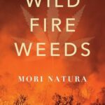 Wildfire Weeds by Mori Natura