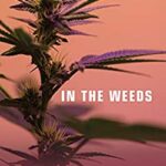 In the Weeds : Demonization, Legalization, and the Evolution of U. S. Marijuana Policy by Clayton J., Atkins, Scott Mosher