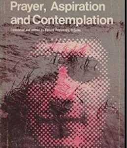 Prayer, Aspiration, and Contemplation : [selections] from the Writings of John of St. Samson, O. Carm., Mystic and Charismatic