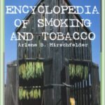 Encyclopedia of Smoking and Tobacco by Arlene Hirschfelder