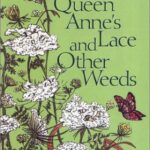 Queen Anne's Lace and Other Weeds by Mary J. Hartman