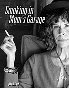 Smoking in Mom's Garage by Nancy Patrice Davenport