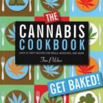 The Cannabis Cookbook : Over 35 Tasty Recipes for Meals, Munchies, and More by Tim Pilcher
