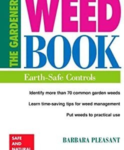 The Gardener's Weed Book : Earth-Safe Controls by Barbara Pleasant
