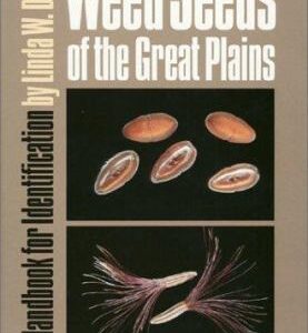 Weed Seeds of the Great Plains : A Handbook for Identification by Linda W. Davis