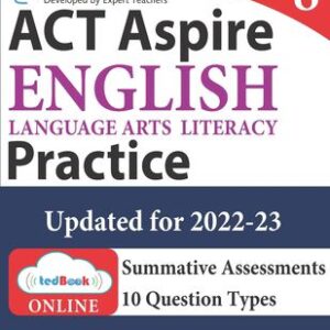 ACT Aspire Test Prep: Grade 8 English Language Arts Literacy (ELA) Practice Workbook and Full-length Online Assessments : ACT Aspire Study Guide