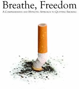 Breathe, Freedom : A Comprehensive and Hypnotic Approach to Quitting Smoking by Kevin Alderson