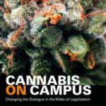 Cannabis on Campus : Changing the Dialogue in the Wake of Legalization by Stephanie, Beazley, Jonathan Field